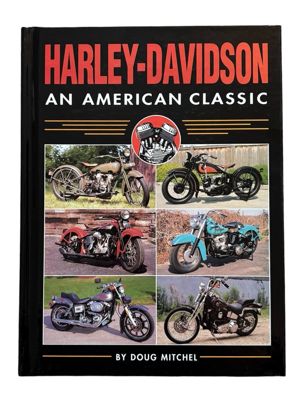 Harley-Davidson An American Classic Hardcover Book by Doug Mitchel